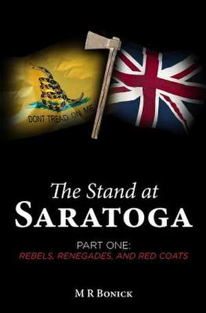 The Stand at Saratoga (Part One) de M. R. Bonick