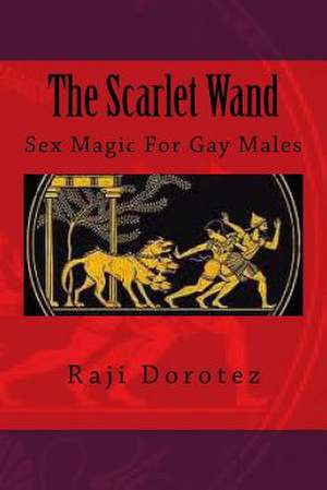 The Scarlet Wand de Raji Dorotez