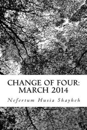 Change of Four de Nefertum Husia Shayheh