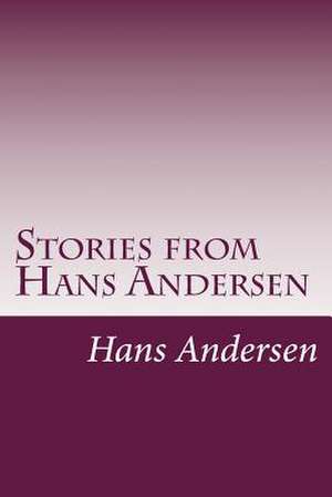 Stories from Hans Andersen de Hans C. Andersen