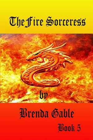 Fire Sorceress de Brenda Gable