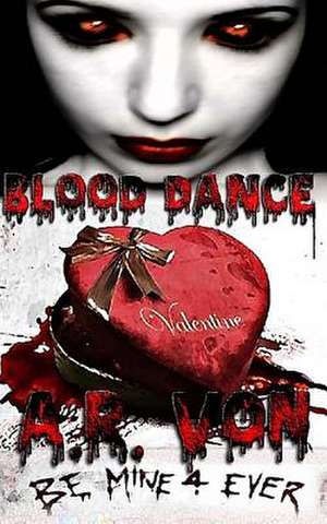 Blood Dance de A. R. Von