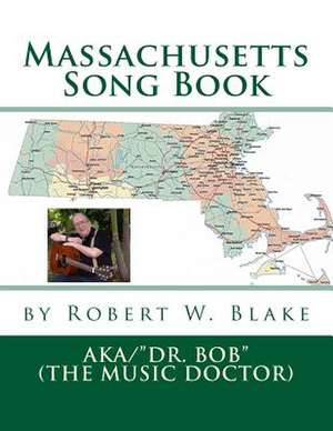 Massachusetts Song Book de Robert W. Blake