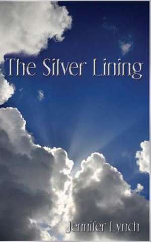 The Silver Lining de Jennifer Lynch