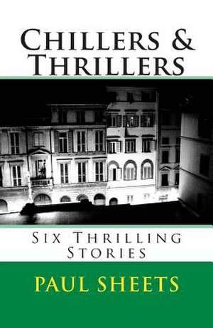 Chillers & Thrillers de Sheets Jr, MR Paul T.