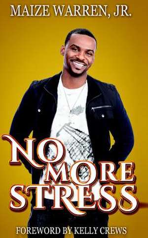 No More Stress de Maize Warren Jr