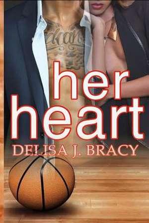 Her Heart de Delisa J. Bracy