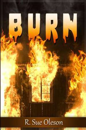 Burn de R. Sue Oleson