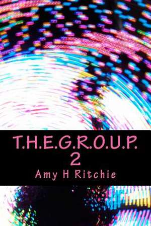 T.H.E.G.R.O.U.P. 2 de Miss Amy H. Ritchie