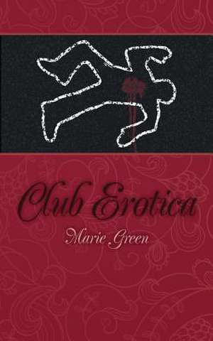 Club Erotica de Marie Green