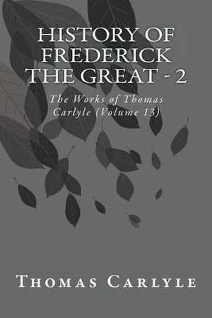 History of Frederick the Great - 2 de Thomas Carlyle