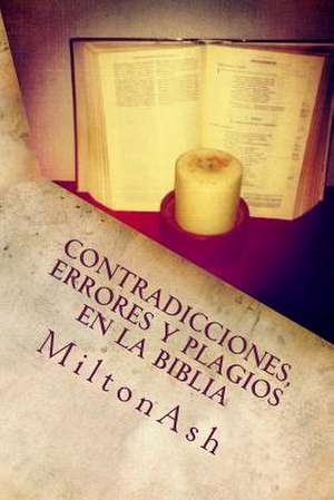 Contradicciones, Errores y Plagios En La Biblia de Miltonash