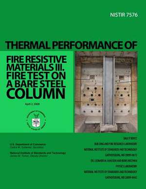 Thermal Performance of Fire Resistive Materials III. Fire Test on a Bare Steel Column de U S Dept of Commerce