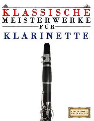 Klassische Meisterwerke Fur Klarinette de Easy Classical Masterworks