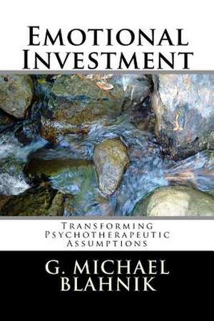 Emotional Investment de G. Michael Blahnik