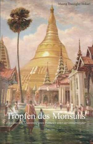 Tropfen Des Monsuns de Maung Thaunglay Hokari