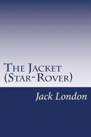 The Jacket (Star-Rover) de Jack London