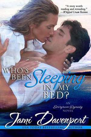 Who's Been Sleeping in My Bed? de Jami Davenport