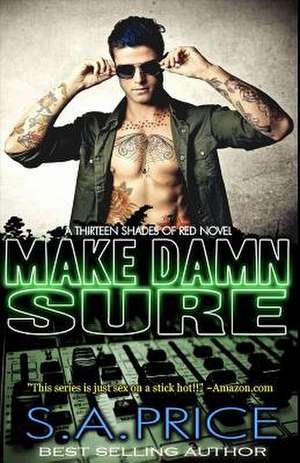 Make Damn Sure de S. a. Price
