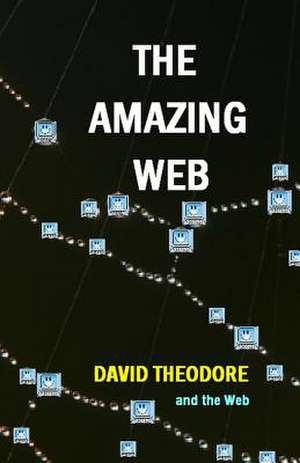 The Amazing Web de David Theodore