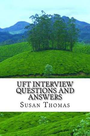 Uft Interview Questions and Answers de Mrs Susan Thomas