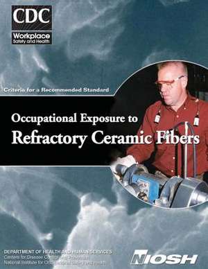 Occupational Exposure to Refractory Ceramic Fibers de Department of Health and Human Services