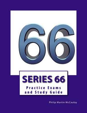 Series 66 Practice Exams and Study Guide de Philip Martin McCaulay