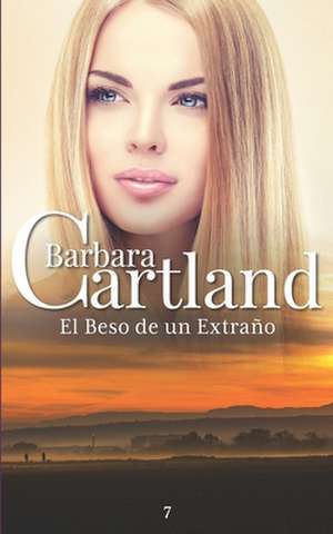 El Beso de Un Extrano de Barbara Cartland