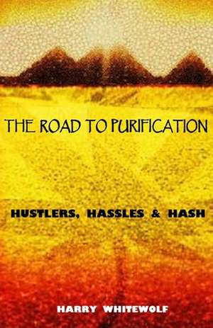 The Road to Purification de Harry Whitewolf