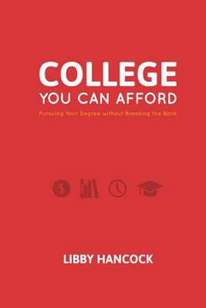 College You Can Afford de Libby Hancock