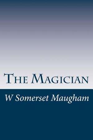 The Magician de W. Somerset Maugham