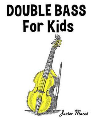 Double Bass for Kids de Javier Marco