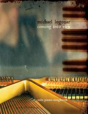 Michael Logozar - Coming Into View de Michael Logozar