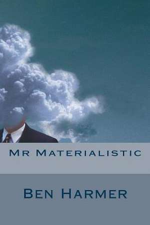 MR Materialistic de Ben Harmer