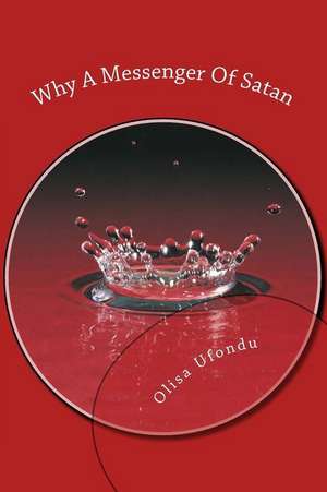 Why a Messenger of Satan de Olisa Ufondu