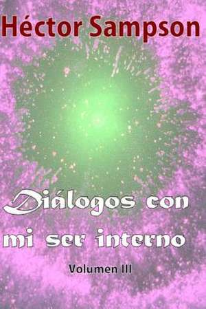 Dialogos Con Mi Ser Interno de Hector Sampson