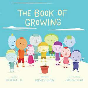 The Book of Growing de Wendy Ly Chen