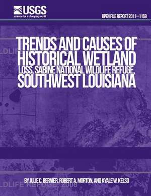 Trends and Causes of Historical Wetland Loss, Sabine National Wildlife Refuge, Southwest Louisiana de U. S. Department of the Interior