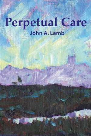 Perpetual Care de John A. Lamb