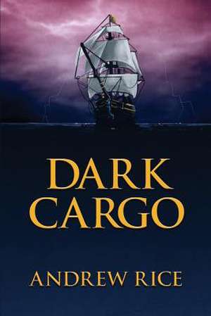 Dark Cargo de MR Andrew Rice