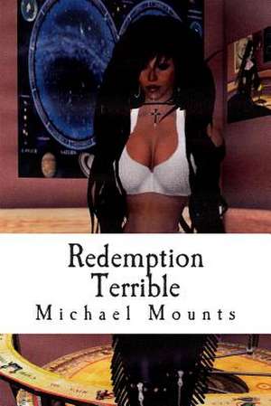 Redemption Terrible de Michael Mounts