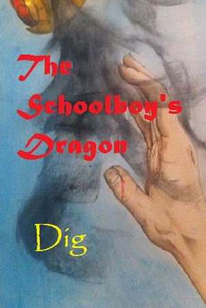 The Schoolboy's Dragon de Dig