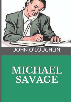 Michael Savage de MR John James O'Loughlin