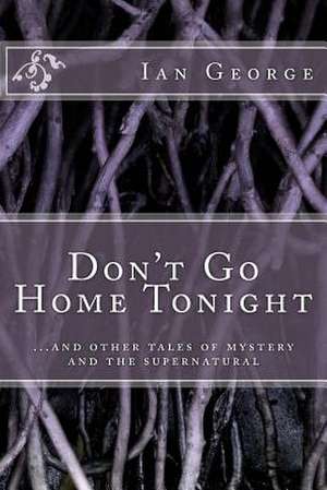 Don't Go Home Tonight de Ian George