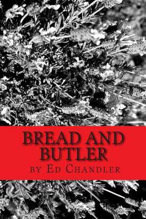 Bread and Butler de MR Ed Chandler