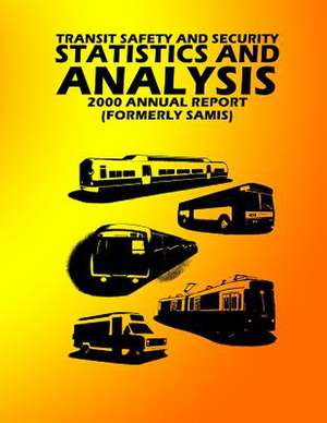 Transit Safety & Security Statistics & Analysis de U. S. Department of Transportation