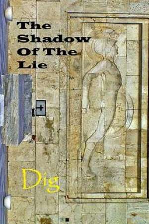 The Shadow of the Lie de Dig