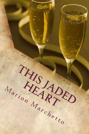 This Jaded Heart de Marion Marchetto