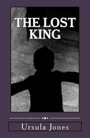 The Lost King de Ursula Jones