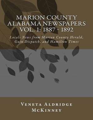 Marion County Alabama Newspapers Vol 1 de Veneta Aldridge McKinney